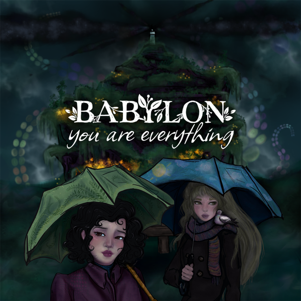 Babylon, You are Everything.