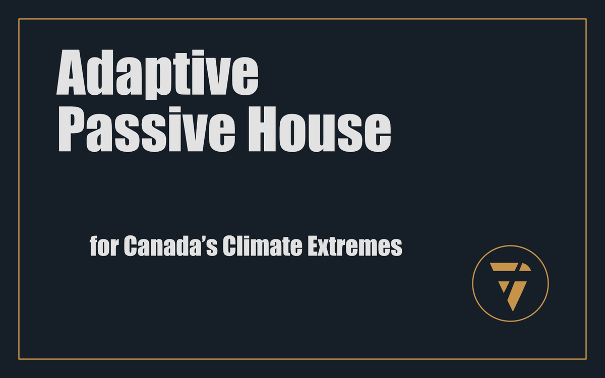 Adaptive Passive House: for Canada’s Climate Extremes