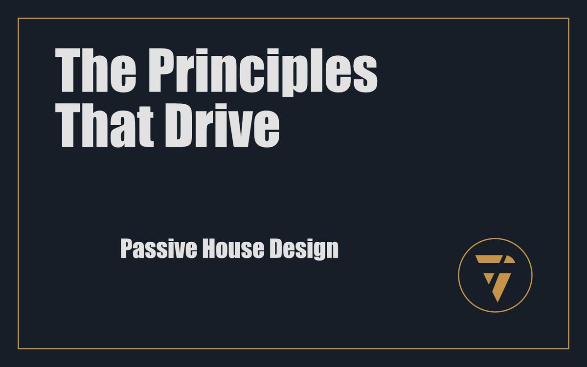 The Principles That Drive: Passive House Design
