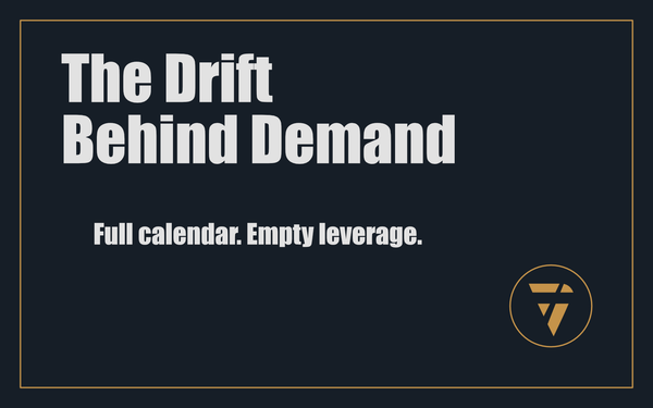 The Drift Behind Demand: Full calendar. Empty leverage.