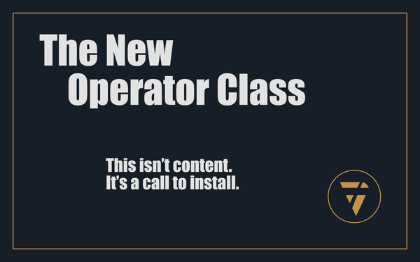 The New Operator Class: This isn’t content. It’s a call to install.
