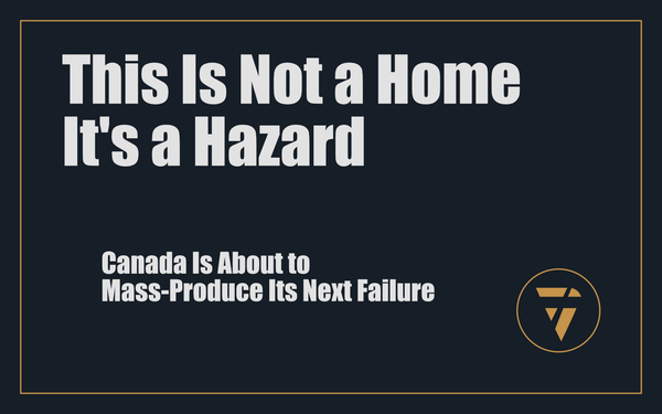 This Is Not a Home, It's a Hazard: Canada Is About to Mass-Produce Its Next Failure
