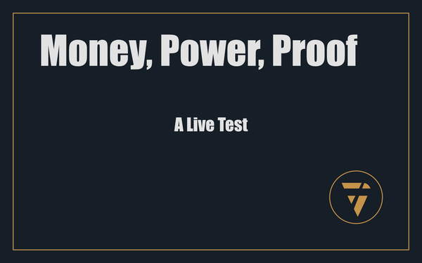 Money, Power, Proof: A Live Test