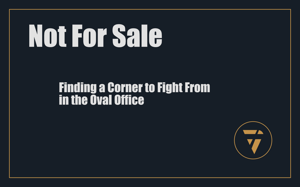 Not for Sale: Finding a Corner to Fight From in the Oval Office