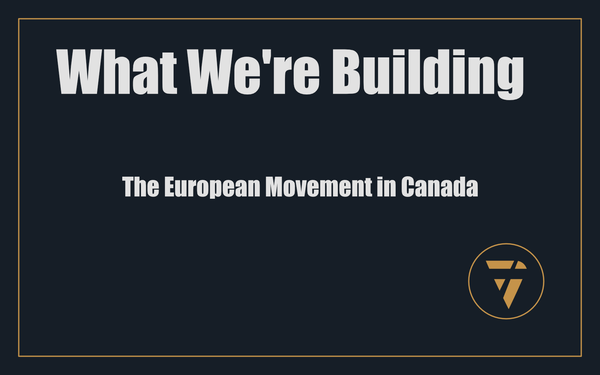 What We’re Building: The European Movement in Canada