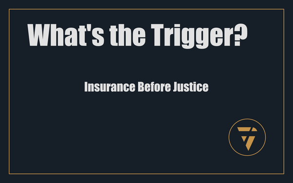 What's the Trigger?: Insurance Before Justice