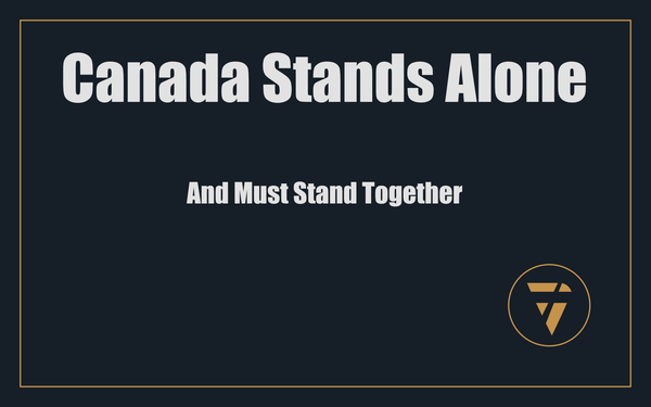 Canada Stands Alone: And Must Stand Together