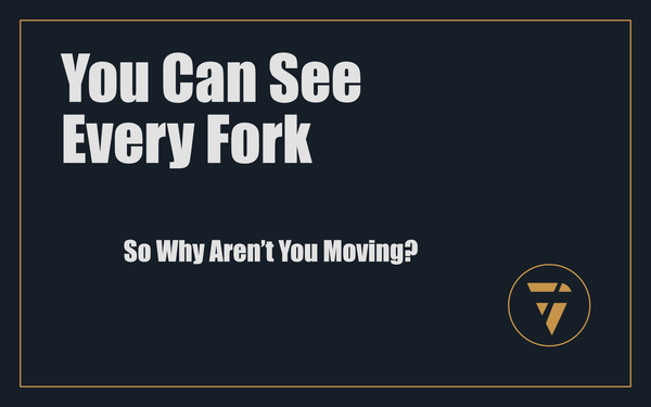 You Can See Every Fork: So Why Aren’t You Moving?