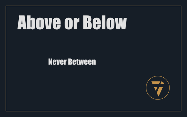 Above or Below: Never Between