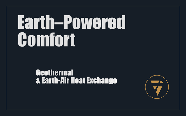 Earth–Powered Comfort: Geothermal & Earth‑Air Heat Exchange