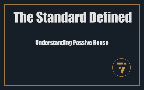 The Standard Defined: Understanding Passive House