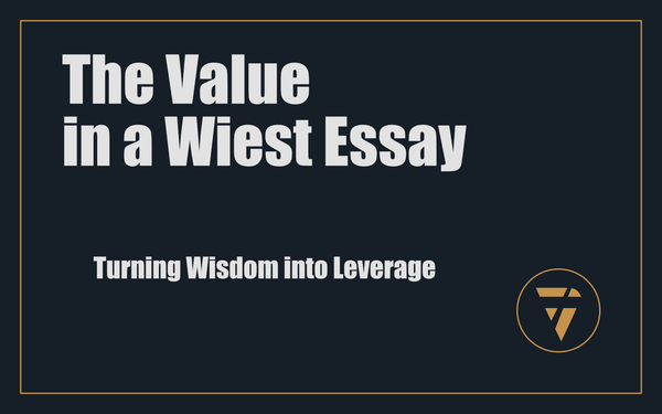 The Value in a Wiest Essay: Turning Wisdom into Leverage