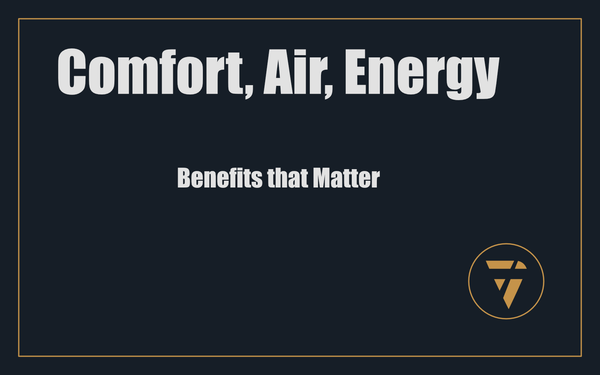 Comfort, Air, Energy: Benefits that Matter