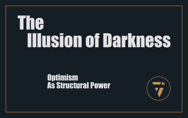 The Illusion of Darkness: Optimism As Structural Power