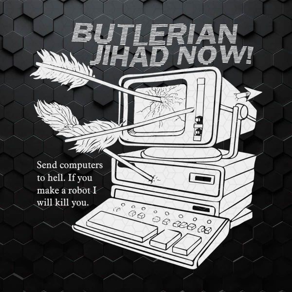 Image of arrows through an old school desktop computer. Text reads: "Butlerian Jihad Now! Send computers to hell. If you make a robot I will kill you.