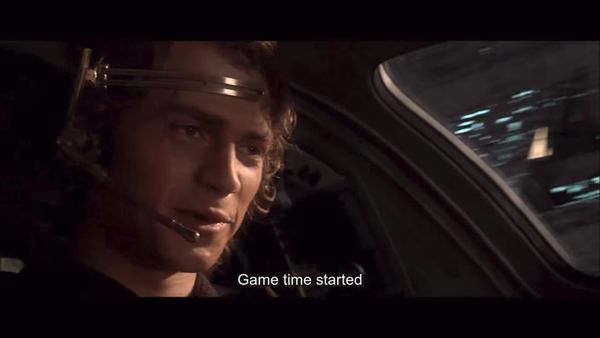 Anakin in the cockpit of his fighter saying "Game time started"