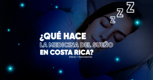 ¿Qué hace la Medicina del Sueño en Costa Rica? [Precio y Tratamientos]