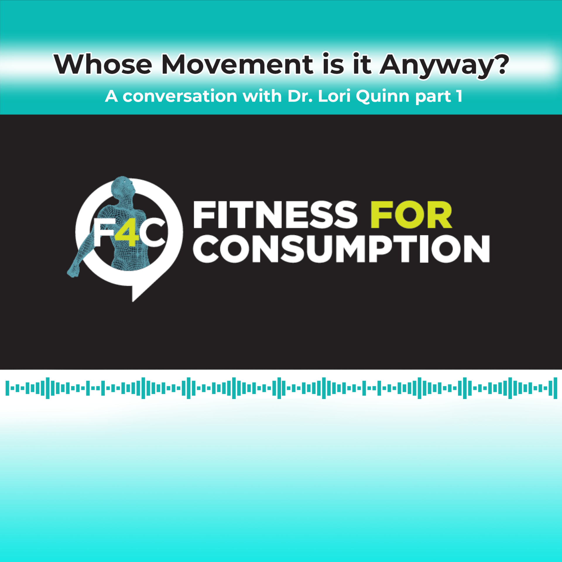 Whose Movement is it Anyway? - Dr. Lori Quinn Part 1
