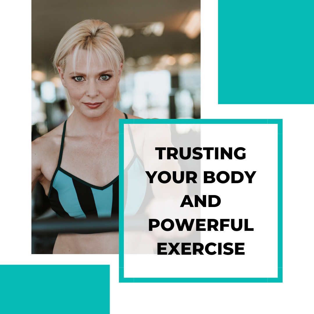 Trusting your body and powerful exercise