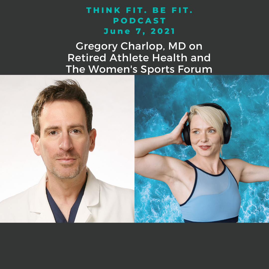 Gregory Charlop MD on Retired Athlete Health and The Women's Sports Forum