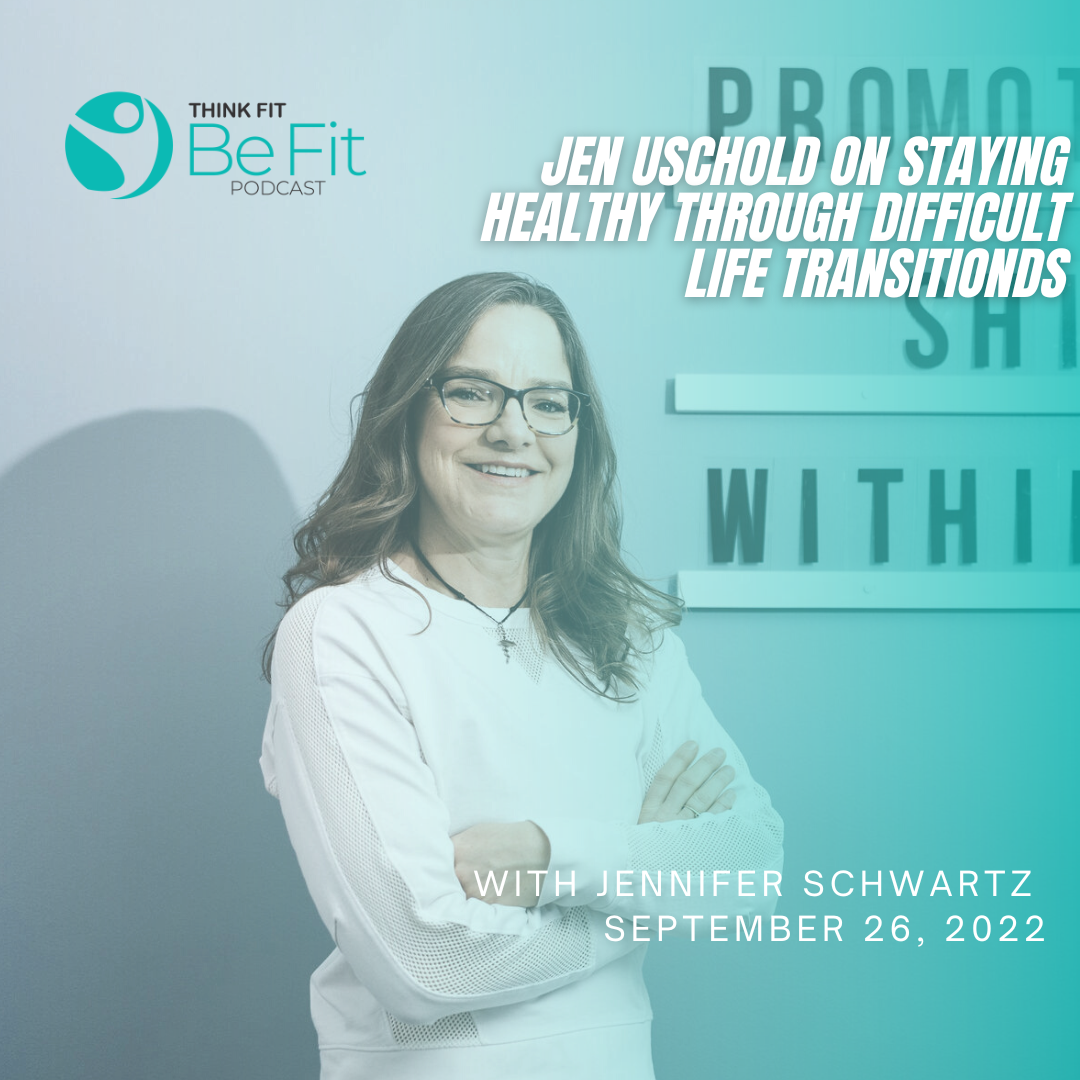 Jen Uschold on Staying Healthy Through Difficult Life Transitions