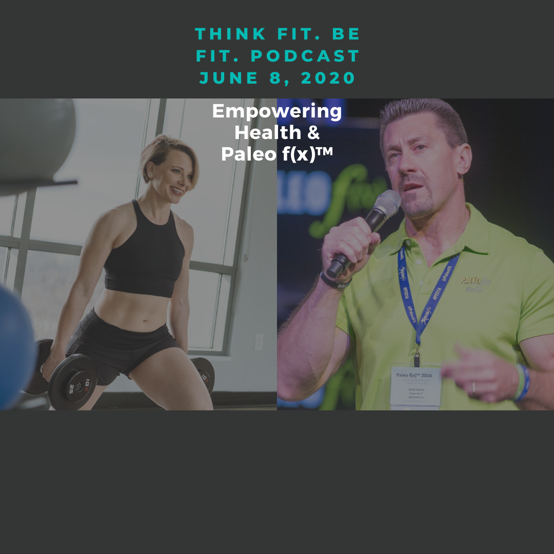 Empowering Health & Paleo f(x)™with Keith Norris