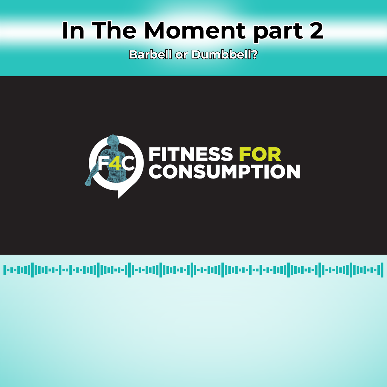 In The Moment Part 2 - Barbell or Dumbbell?