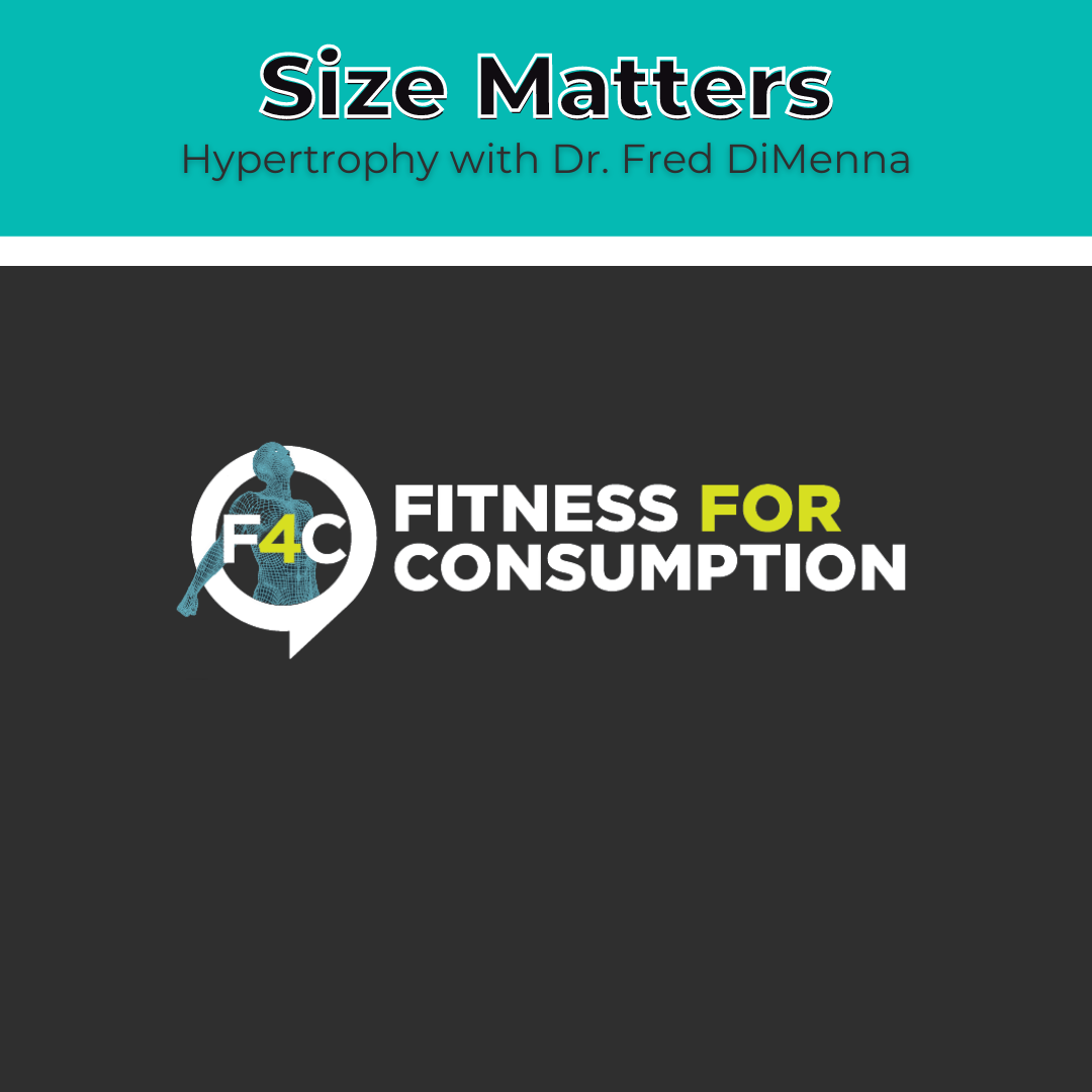 Size Matters: Hypertrophy with Dr. Fred DiMenna