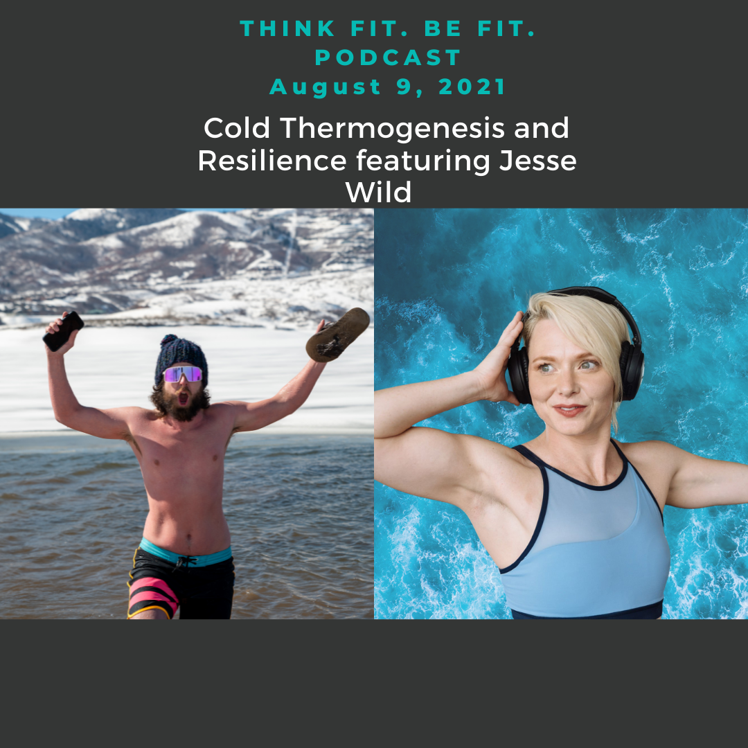 Cold Thermogenesis and Resilience featuring Jesse Wild