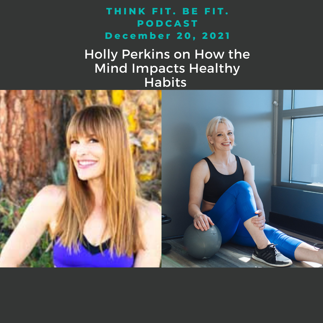 Holly Perkins on How the Mind Impacts Healthy Habits