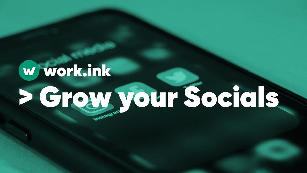 Grow your follower count on Social Media using Work.ink