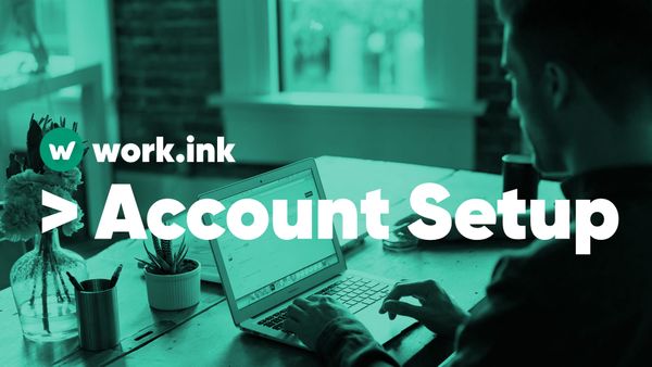 Setting up your work.ink account to earn money from your content
