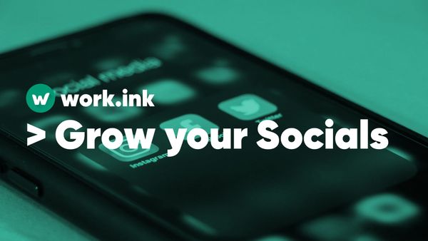 Grow your follower count on Social Media using Work.ink