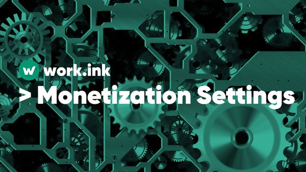 Customizing ads on Work.ink with the Monetization Settings