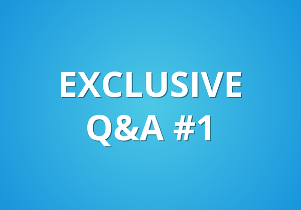 Exclusive Q&A #1