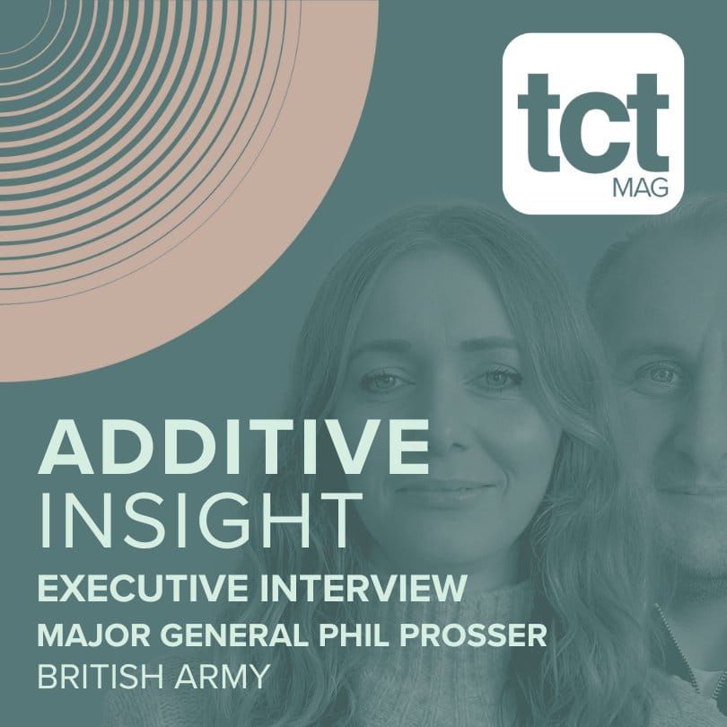 #225 'From interested party to full time adopter' – Major General Phil Prosser on the MOD’s use of additive manufacturing