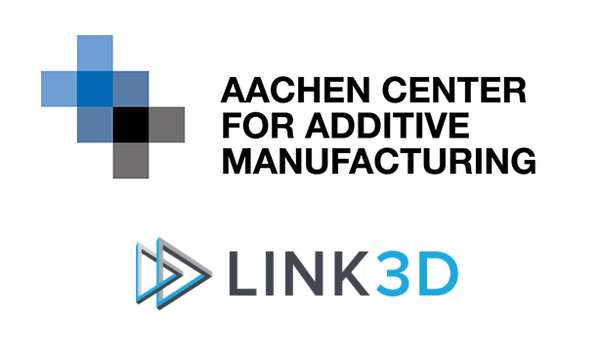 Link3D partners with Aachen Center for Additive Manufacturing