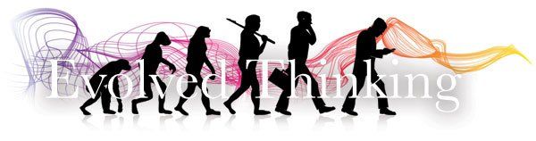 Evolved Thinking