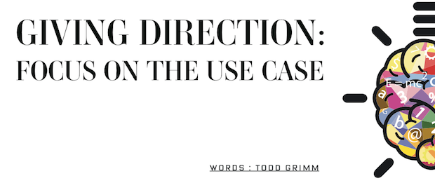 Giving Direction: Focus on the Use Case