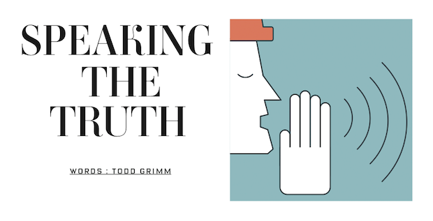 Todd Grimm Column: Speaking the Truth