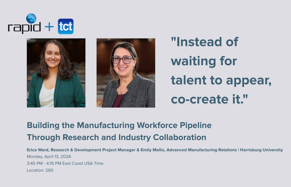 RAPID + TCT Conference Q&A: Erica Ward & Emily Mallis | Harrisburg University | Building the manufacturing workforce pipeline