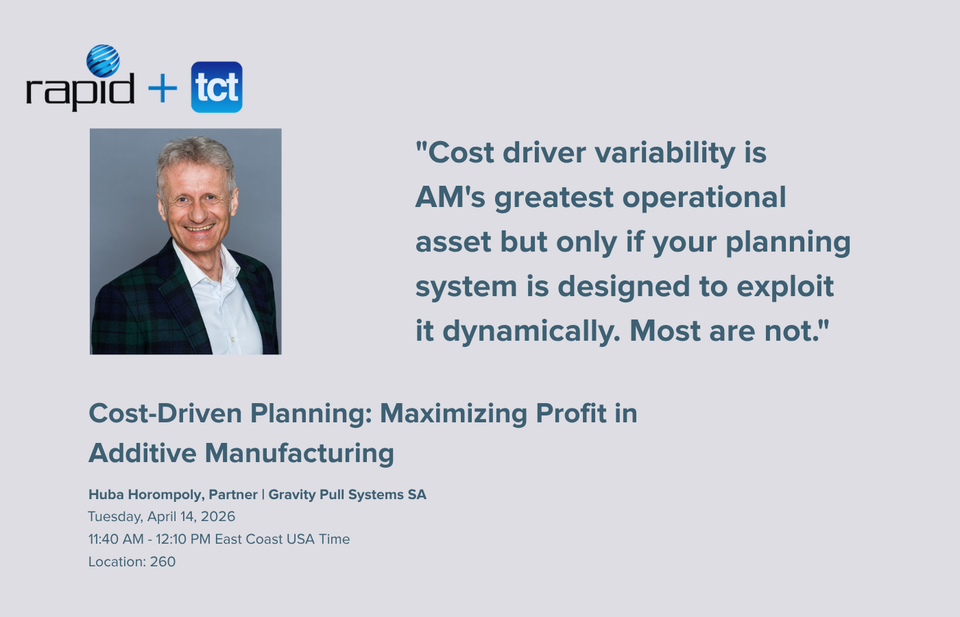 RAPID + TCT Conference Q&A: Huba Horompoly | Gravity Pull Systems | Maximising profit in AM