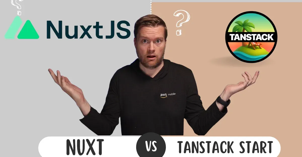 TanStack Start vs Nuxt: One Framework to rule them all?
