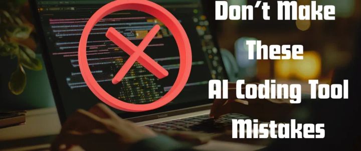 5 Things To Avoid When Working With AI Coding Tools