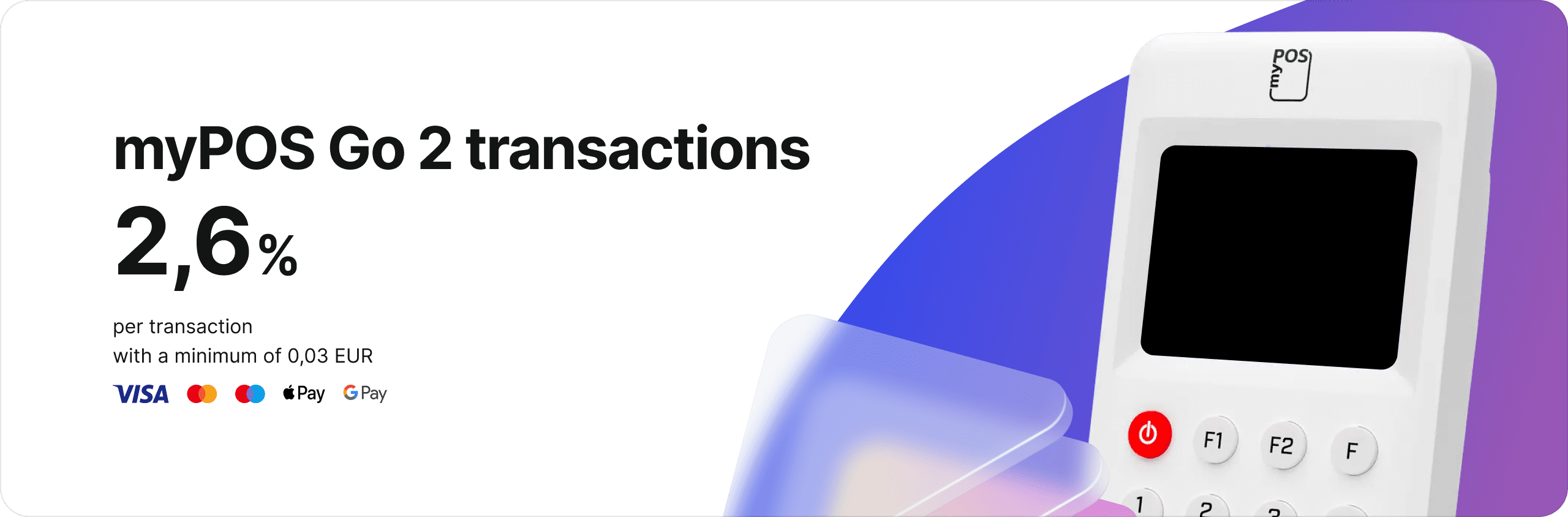 2,6% per transaction with MyPOS Go 2