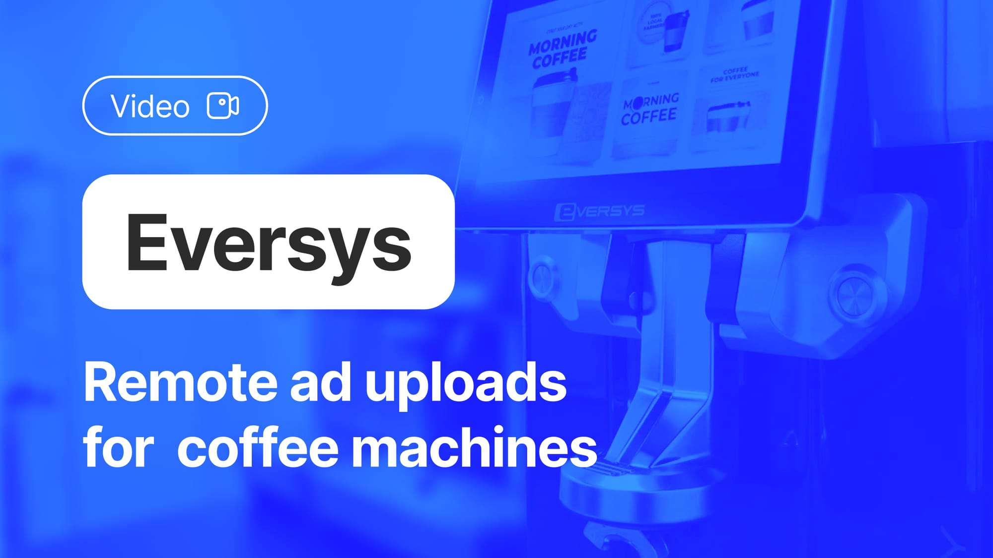 Revolutionize your Eversys coffee machine advertising with remote ad upload feature