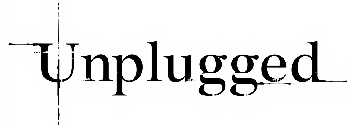 UNPLUGGED
