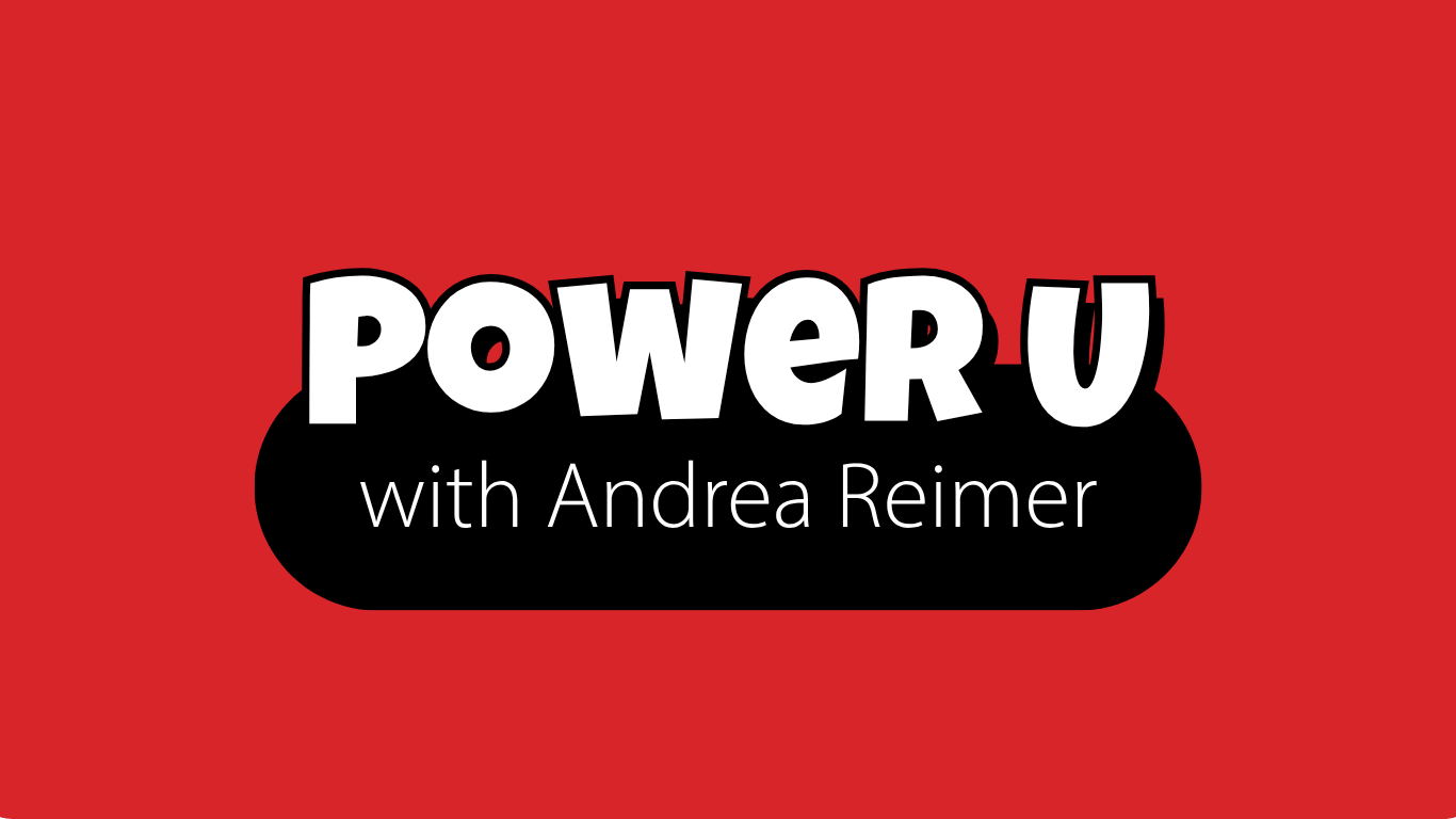 White text on a red and black background. Text reads "Power U with Andrea Reimer".