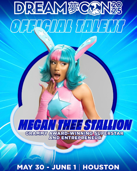 Flyer announcing megan the stallion attendance at DreamCon. Megan is scene in a pink and blue wig with bunny ears and a pink and blue cosplay outfit