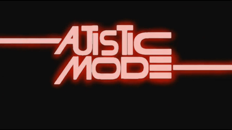 The words "Autistic Mode" animated flashing in and out in the color red